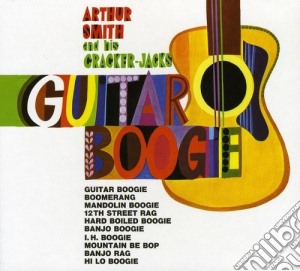 Arthur Smith & His Cracker Jacks - Guitar Boogie cd musicale di Arthur Smith