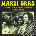 Mardi Gras - Girl, I'Ve Got News For You cd