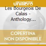 Les Bourgeois De Calais - Anthology 1962-1968 cd