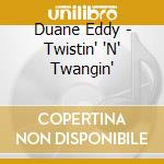 Duane Eddy - Twistin' 'N' Twangin' cd