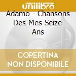 Adamo - Chansons Des Mes Seize Ans cd