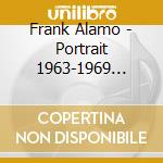 Frank Alamo - Portrait 1963-1969 (Paper Sleeve) cd musicale di Alamo, Frank