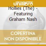 Hollies (The) - Featuring Graham Nash cd musicale di Hollies