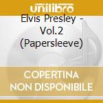 Elvis Presley - Vol.2 (Papersleeve) cd