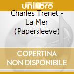 Charles Trenet - La Mer (Papersleeve) cd