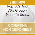 Pop 60's And 70's Group - Made In Usa Vol.5 cd musicale di Pop 60's And 70's Group