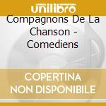 Compagnons De La Chanson - Comediens