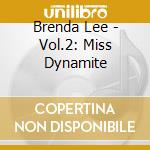 Brenda Lee - Vol.2: Miss Dynamite cd musicale di Brenda Lee