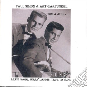 Simon & Garfunkel - Tom And Jerry cd musicale di Paul Simon And Art Garfunkel
