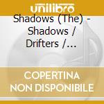 Shadows (The) - Shadows / Drifters / Chester. cd