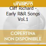 Cliff Richard - Early R&R Songs Vol.1 cd musicale di Richard Cliff