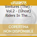 Ventures (The) - Vol.2 - (Ghost) Riders In The Sky cd
