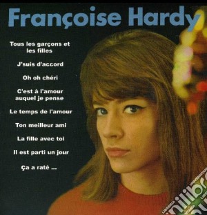 Francoise Hardy - Tous Le Garcons Et Les Filles De Mon Age cd musicale di Francoise Hardy