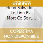 Henri Salvador - Le Lion Est Mort Ce Soir, Twist Sncf cd musicale di Henri Salvador