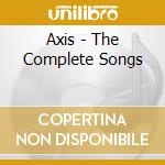 Axis - The Complete Songs cd