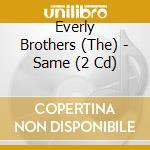 Everly Brothers (The) - Same (2 Cd) cd musicale di Everly Brothers, The