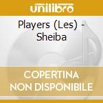 Players (Les) - Sheiba cd