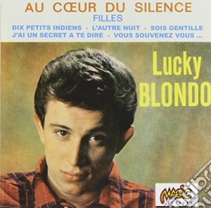 Lucky Blondo - Au Coeur Du Silence cd musicale di Lucky Blondo