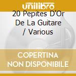 20 Pepites D'Or De La Guitare / Various cd