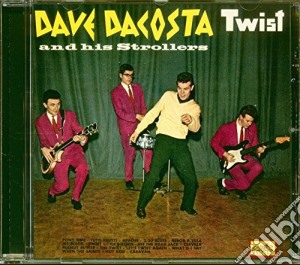Dave Dacosta And His Strollers - Twist cd musicale di Dave Dacosta And His Strollers