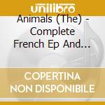 Animals (The) - Complete French Ep And Singles 1964-1968 (2 Cd) cd musicale di Animals (The)