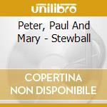 Peter, Paul And Mary - Stewball cd