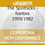 The Spotnicks - Rarities 1959/1982 cd