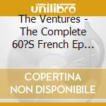 The Ventures - The Complete 60?S French Ep & Sp Collection + Bonus (2 Cd) cd