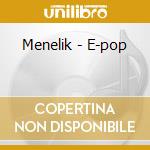 Menelik - E-pop