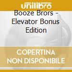 Booze Brors - Elevator Bonus Edition cd