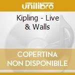 Kipling - Live & Walls cd