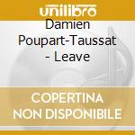 Damien Poupart-Taussat - Leave cd