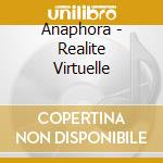 Anaphora - Realite Virtuelle cd