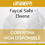 Faycal Salhi - Elwene cd musicale di Faycal Salhi