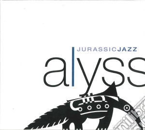 Alyss - Jurassic Jazz cd musicale di Alyss