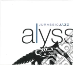 Alyss - Jurassic Jazz cd