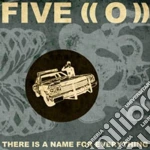 Five ((o)) - There Is A Name For Everything cd