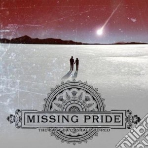 Missing Pride - The Last Day Shall Be Red cd musicale di Missing Pride