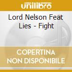 Lord Nelson Feat Lies - Fight