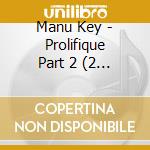 Manu Key - Prolifique Part 2 (2 Cd) cd