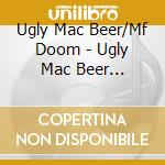 Ugly Mac Beer/Mf Doom - Ugly Mac Beer Invasion Vol 2 cd musicale di Ugly Mac Beer/Mf Doom