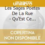 Les Sages Poetes De La Rue - Qu'Est Ce Qui Fait Marcher Les Sage cd