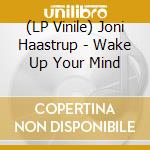 (LP Vinile) Joni Haastrup - Wake Up Your Mind vinile