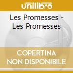 Les Promesses - Les Promesses cd