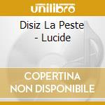 Disiz La Peste - Lucide cd