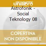 Astrofonik - Social Teknology 08 cd