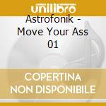 Astrofonik - Move Your Ass 01 cd