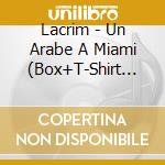 Lacrim - Un Arabe A Miami (Box+T-Shirt Homme) cd musicale di Lacrim