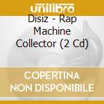 Disiz - Rap Machine Collector (2 Cd) cd
