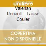 Valerian Renault - Laisse Couler cd
